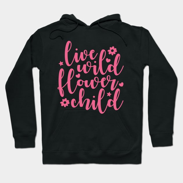 Live Wild Flower Child Hoodie by defytees